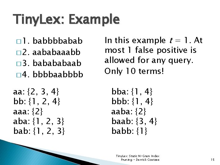 Tiny. Lex: Example � 1. babbbbabab � 2. aababaaabb � 3. babaab � 4.