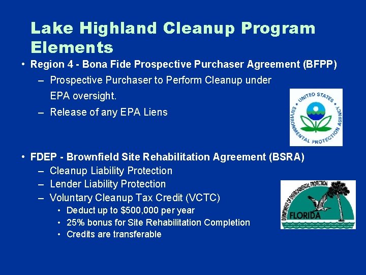 Lake Highland Cleanup Program Elements • Region 4 - Bona Fide Prospective Purchaser Agreement