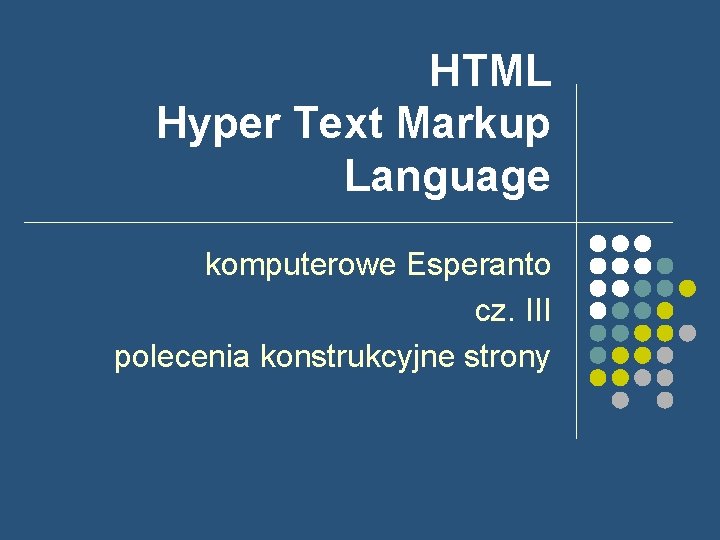 HTML Hyper Text Markup Language komputerowe Esperanto cz. III polecenia konstrukcyjne strony 
