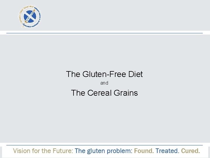 The Gluten-Free Diet and The Cereal Grains 