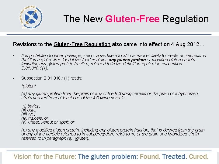 The New Gluten-Free Regulation Revisions to the Gluten-Free Regulation also came into effect on