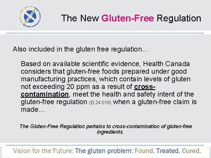 The New Gluten-Free Regulation Also included in the gluten free regulation… Based on available