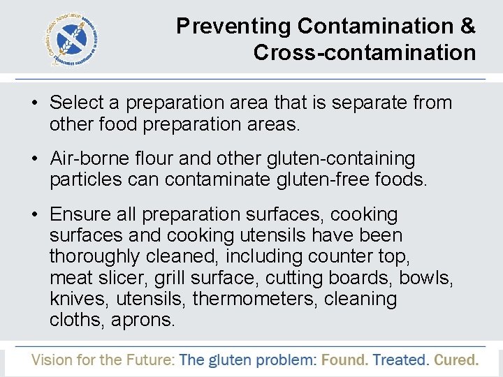 Preventing Contamination & Cross-contamination • Select a preparation area that is separate from other