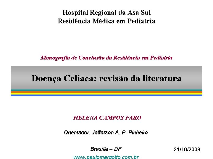 Hospital Regional da Asa Sul Residência Médica em Pediatria Monografia de Conclusão da Residência