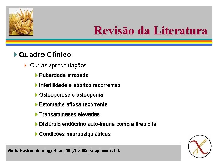 Revisão da Literatura 4 Quadro Clínico 4 Outras apresentações 4 Puberdade atrasada 4 Infertilidade