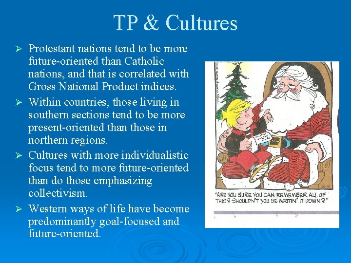 TP & Cultures Ø Ø Protestant nations tend to be more future-oriented than Catholic