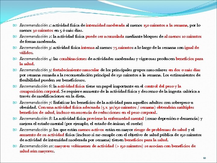  Recomendación 1: actividad física de intensidad moderada al menos 150 minutos a la