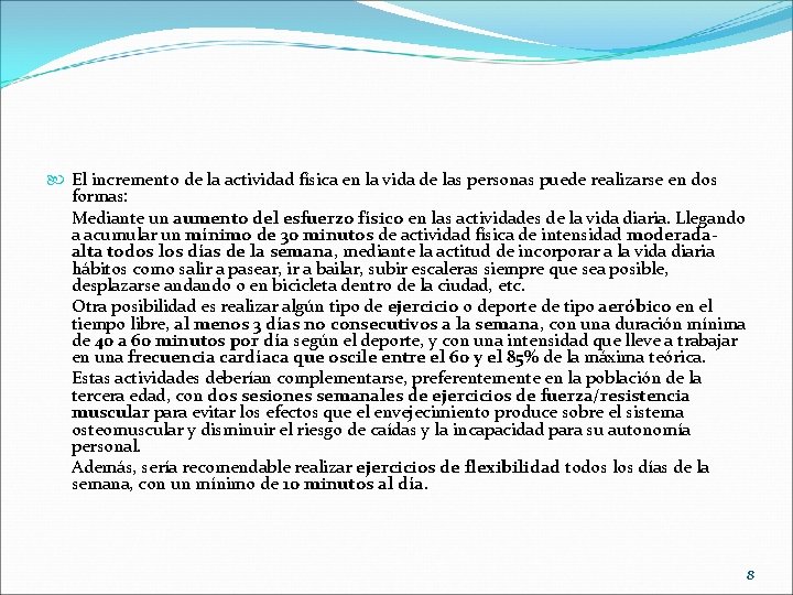  El incremento de la actividad física en la vida de las personas puede