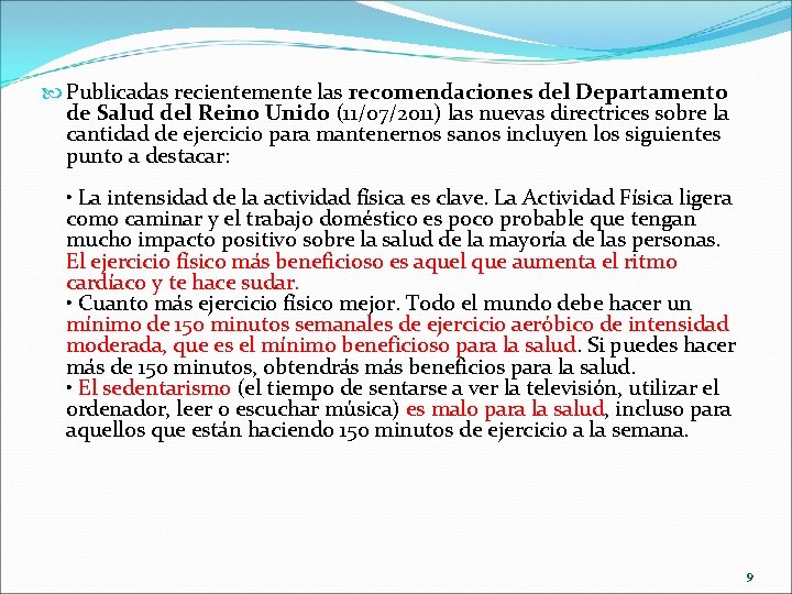  Publicadas recientemente las recomendaciones del Departamento de Salud del Reino Unido (11/07/2011) las