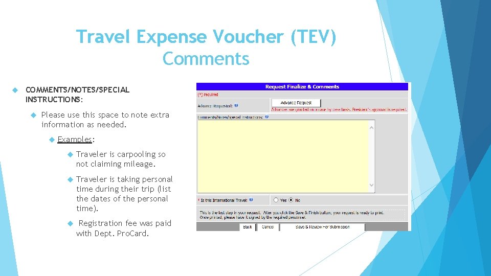 Travel Expense Voucher (TEV) Comments COMMENTS/NOTES/SPECIAL INSTRUCTIONS: Please use this space to note extra