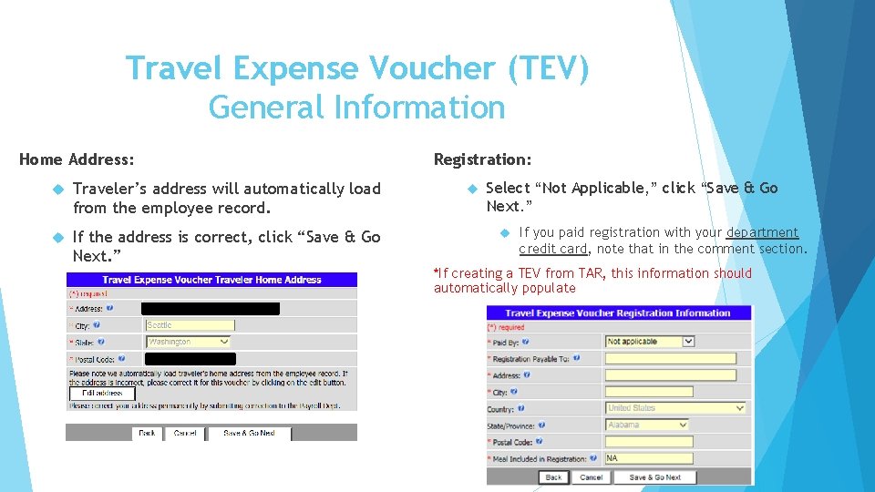 Travel Expense Voucher (TEV) General Information Home Address: Traveler’s address will automatically load from