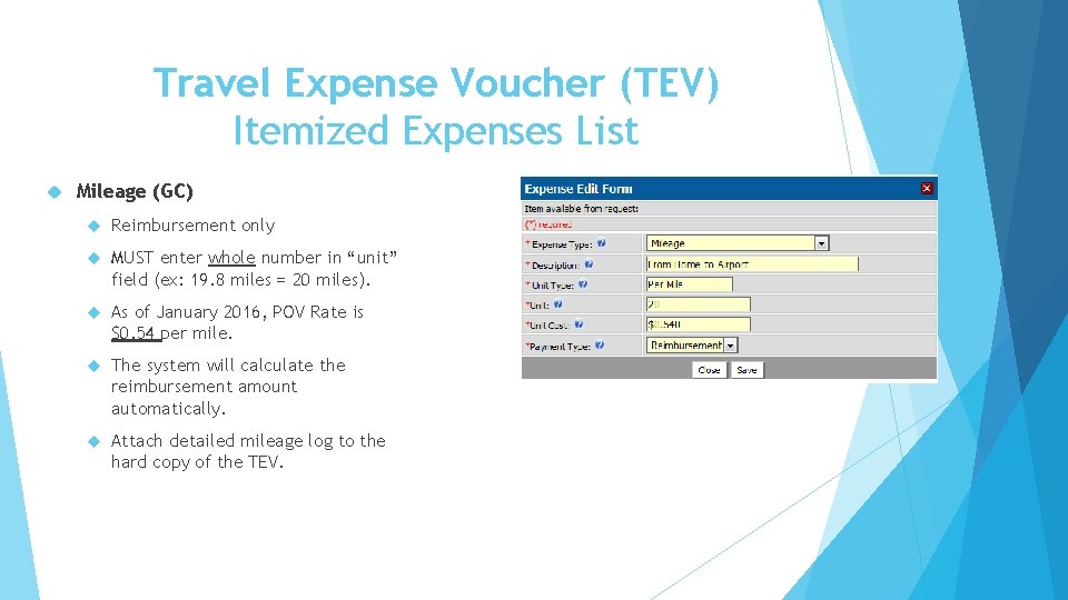 Travel Expense Voucher (TEV) Itemized Expenses List Mileage (GC) Reimbursement only MUST enter whole