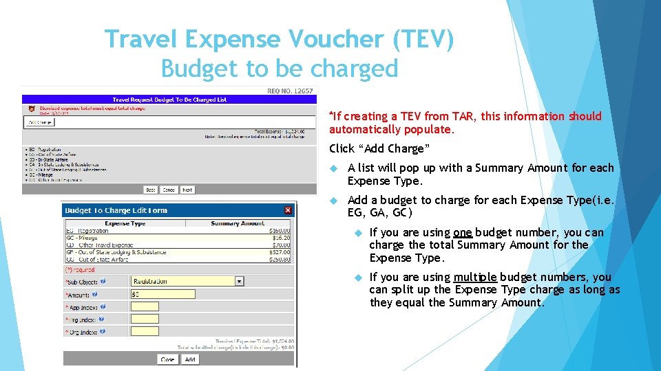 Travel Expense Voucher (TEV) Budget to be charged *If creating a TEV from TAR,