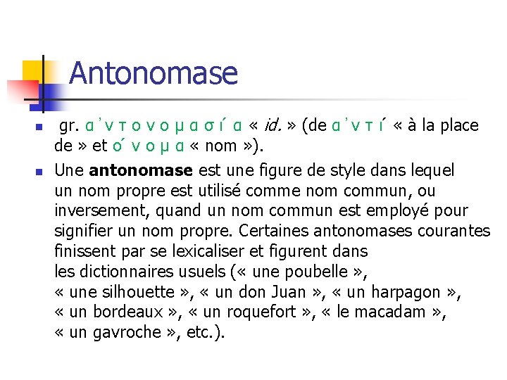 Antonomase n n gr. α ν τ ο ν ο μ α σ ι