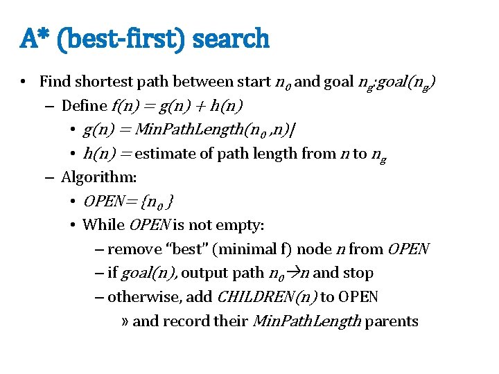 A* (best-first) search • Find shortest path between start n 0 and goal ng: