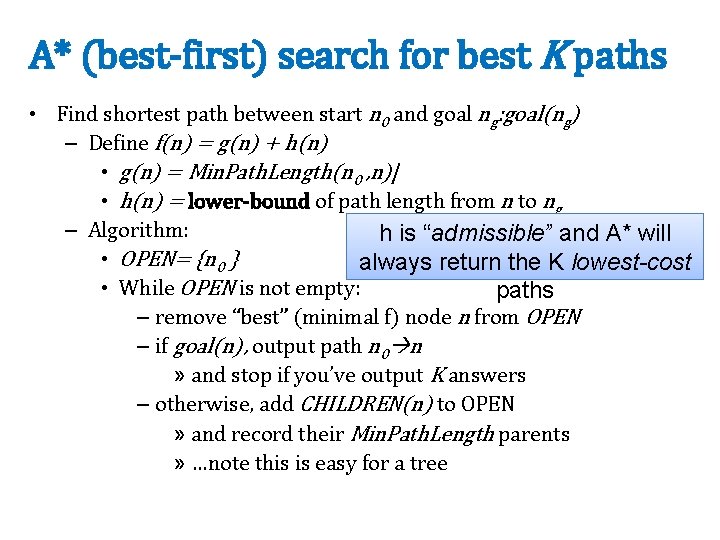 A* (best-first) search for best K paths • Find shortest path between start n