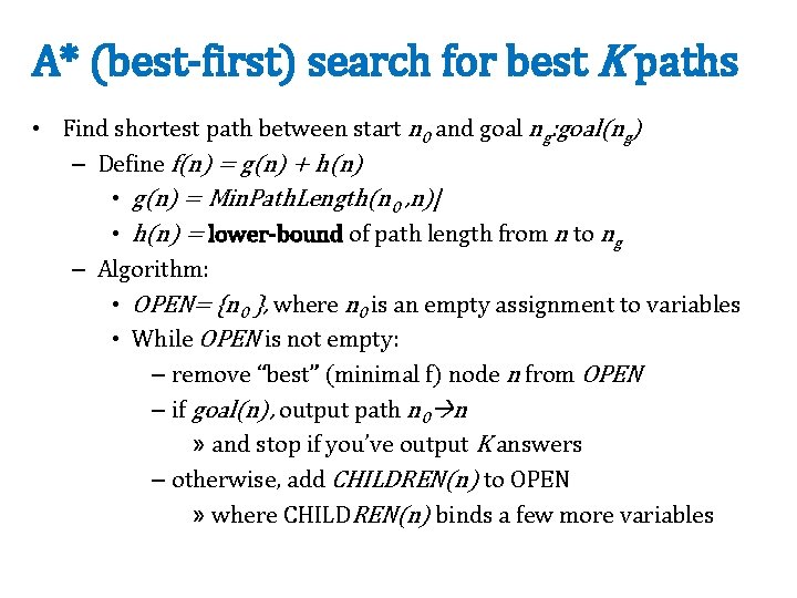 A* (best-first) search for best K paths • Find shortest path between start n