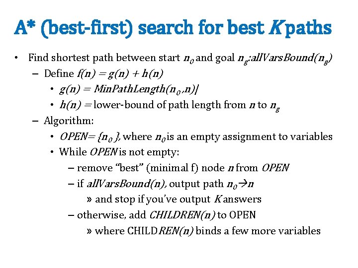 A* (best-first) search for best K paths • Find shortest path between start n