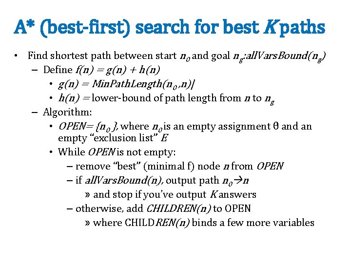 A* (best-first) search for best K paths • Find shortest path between start n