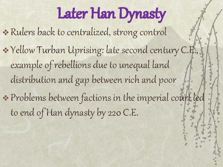 Later Han Dynasty v Rulers back to centralized, strong control v Yellow Turban Uprising: