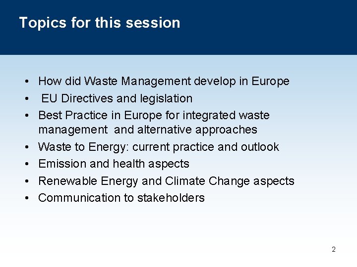 Topics for this session • How did Waste Management develop in Europe • EU