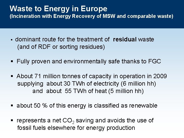 Waste to Energy in Europe (Incineration with Energy Recovery of MSW and comparable waste)