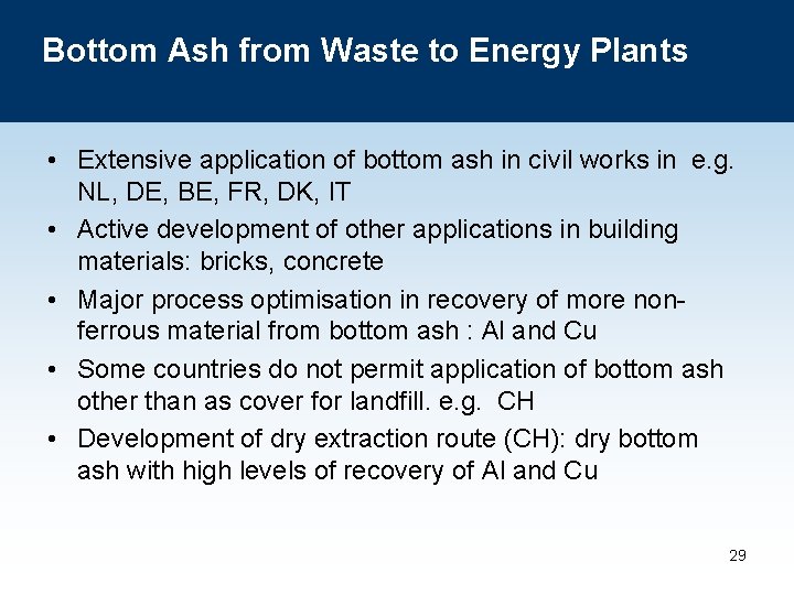 Bottom Ash from Waste to Energy Plants • Extensive application of bottom ash in