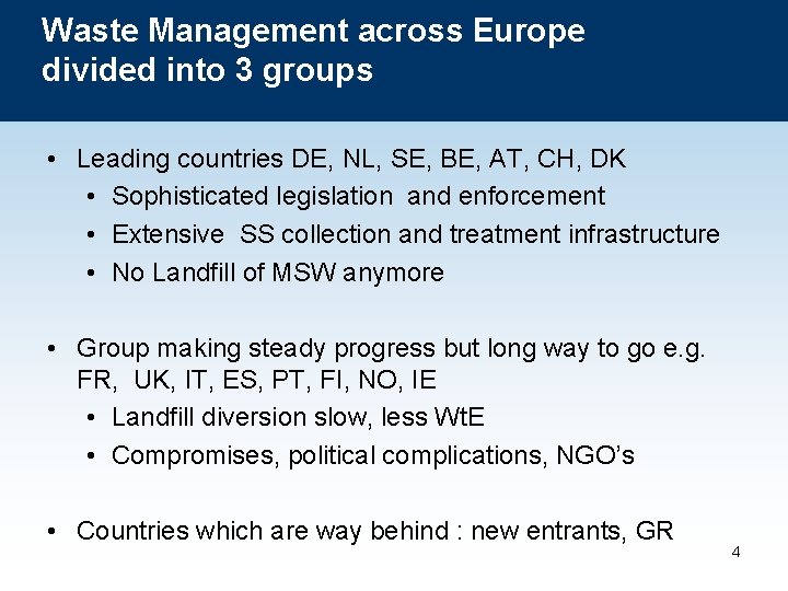 Waste Management across Europe divided into 3 groups • Leading countries DE, NL, SE,