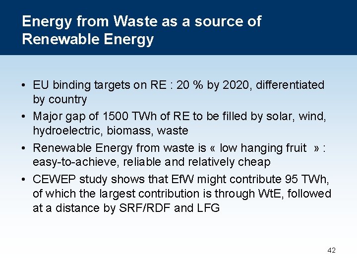 Energy from Waste as a source of Renewable Energy • EU binding targets on