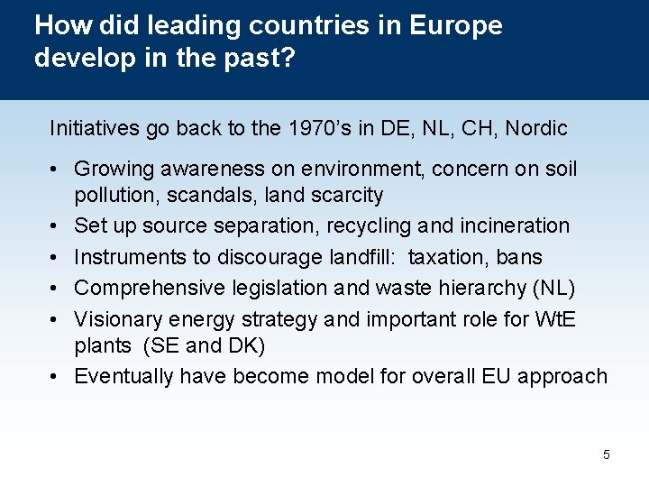 How did leading countries in Europe develop in the past? Initiatives go back to