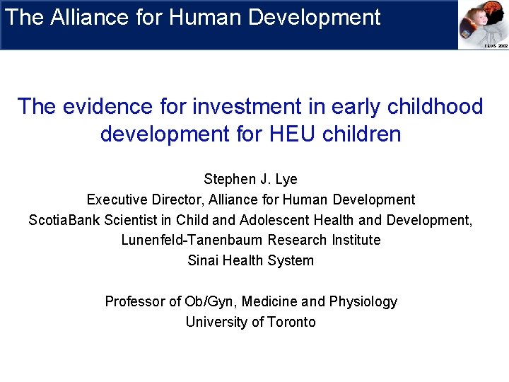 The Alliance for Human Development Research Priorities TEMS, 2002 The evidence for investment in