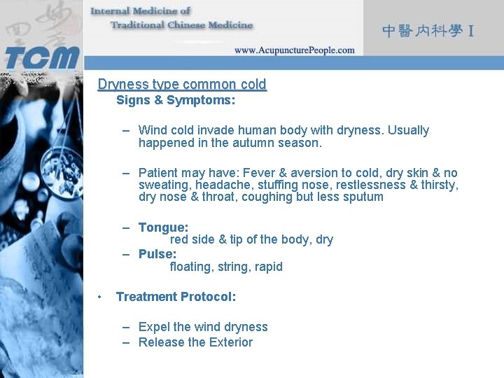 Dryness type common cold Signs & Symptoms: – Wind cold invade human body with