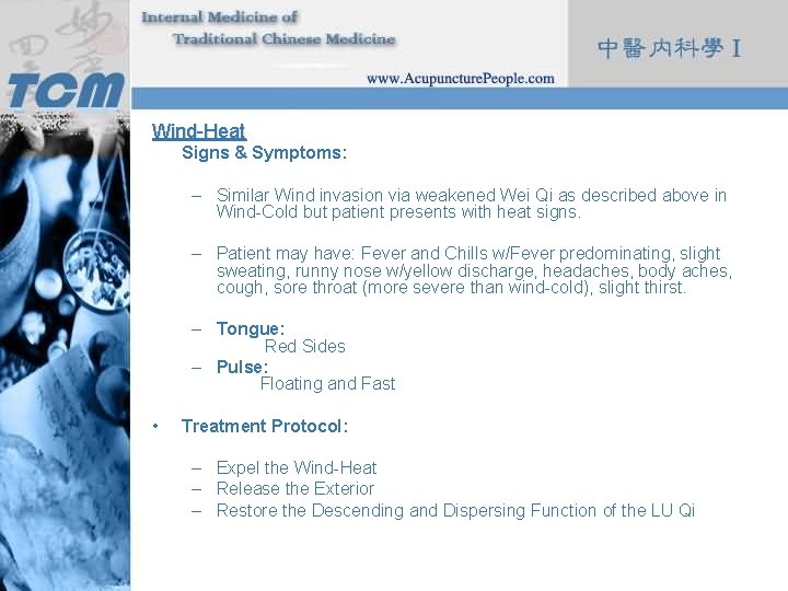 Wind-Heat Signs & Symptoms: – Similar Wind invasion via weakened Wei Qi as described