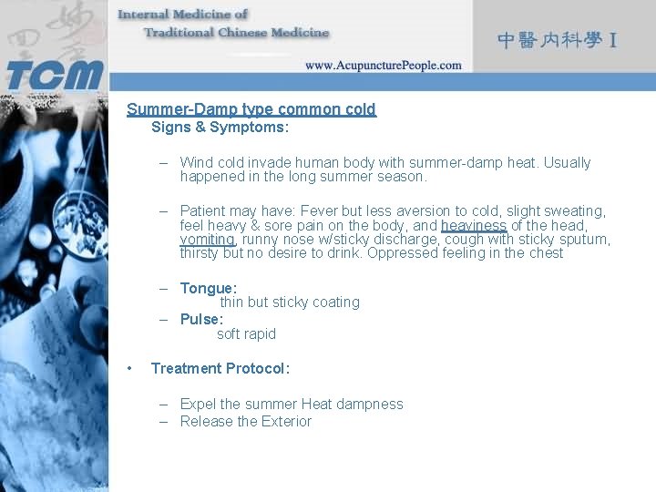 Summer-Damp type common cold Signs & Symptoms: – Wind cold invade human body with
