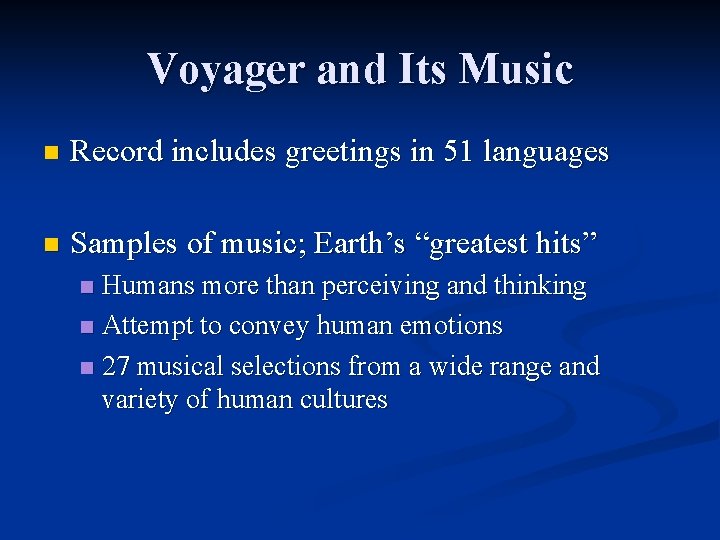 Voyager and Its Music n Record includes greetings in 51 languages n Samples of
