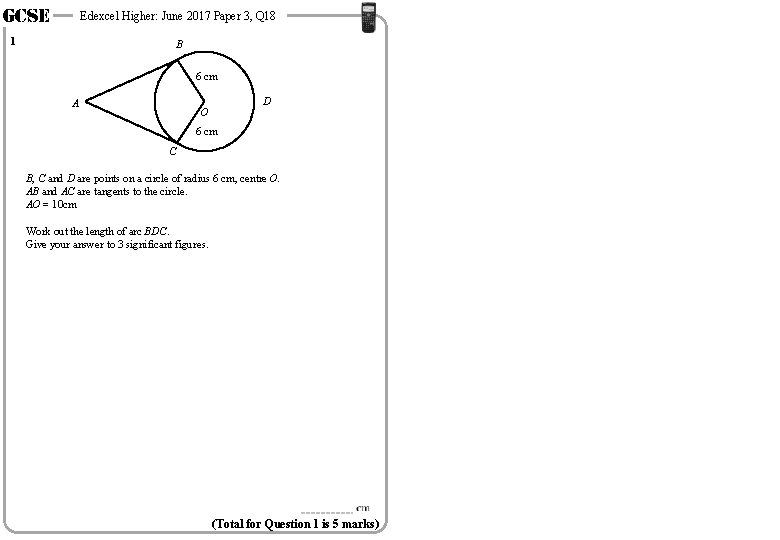 GCSE Edexcel Higher: June 2017 Paper 3, Q 18 1 B 6 cm A