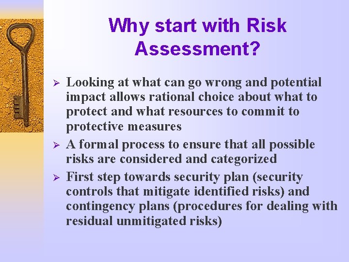 Why start with Risk Assessment? Ø Ø Ø Looking at what can go wrong