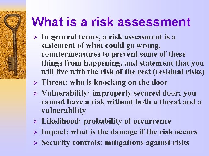 What is a risk assessment Ø Ø Ø In general terms, a risk assessment