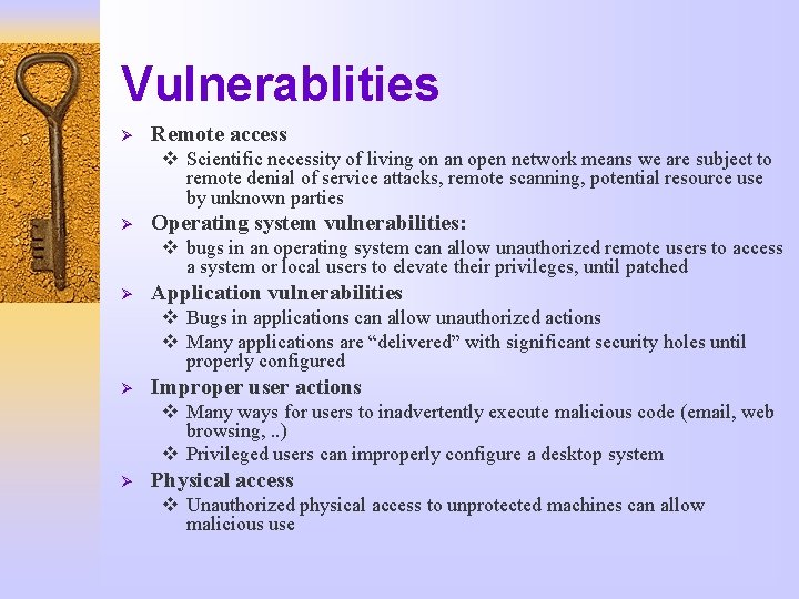 Vulnerablities Ø Remote access v Scientific necessity of living on an open network means