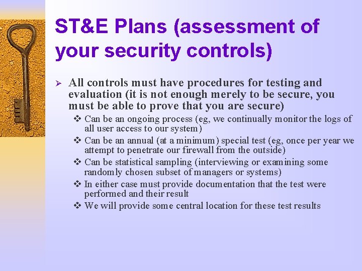 ST&E Plans (assessment of your security controls) Ø All controls must have procedures for