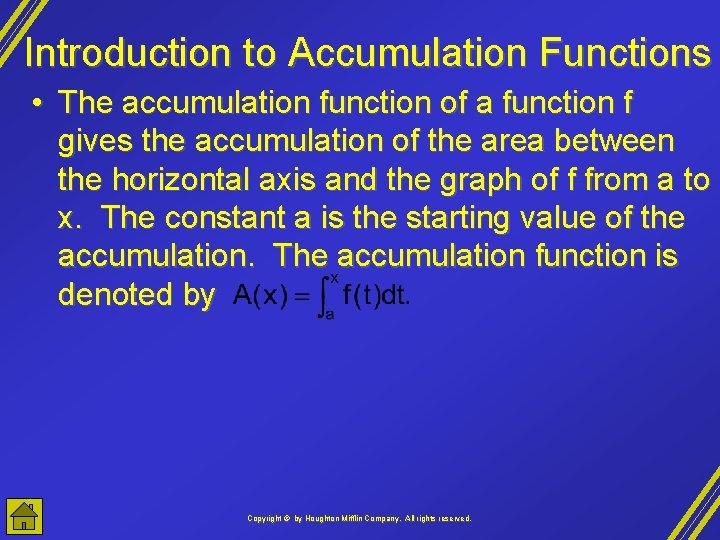 Introduction to Accumulation Functions • The accumulation function of a function f gives the