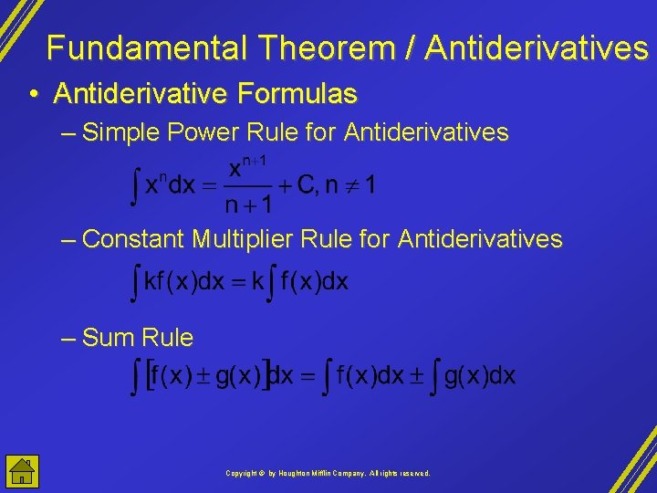 Fundamental Theorem / Antiderivatives • Antiderivative Formulas – Simple Power Rule for Antiderivatives –