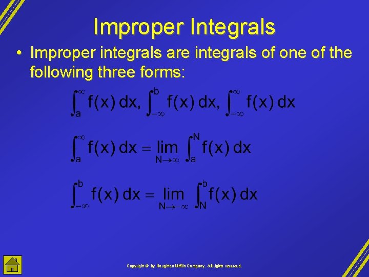 Improper Integrals • Improper integrals are integrals of one of the following three forms: