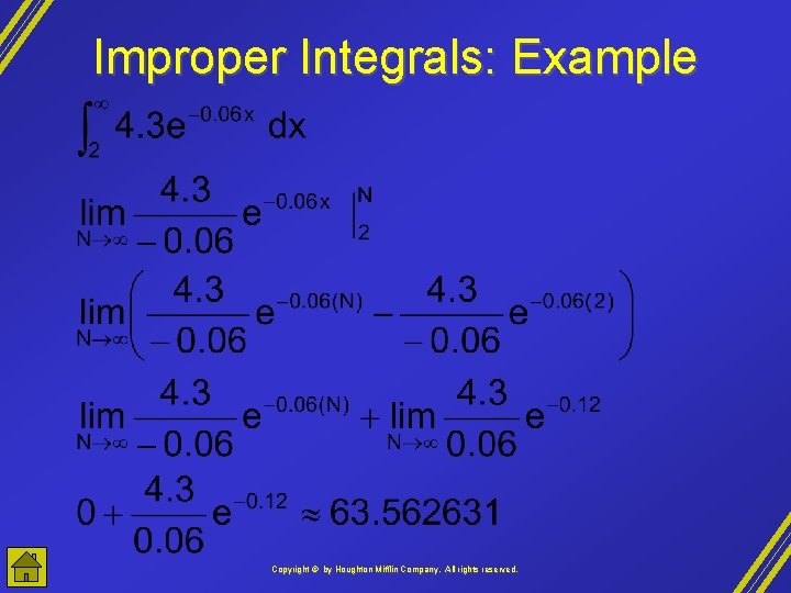 Improper Integrals: Example Copyright © by Houghton Mifflin Company, All rights reserved. 