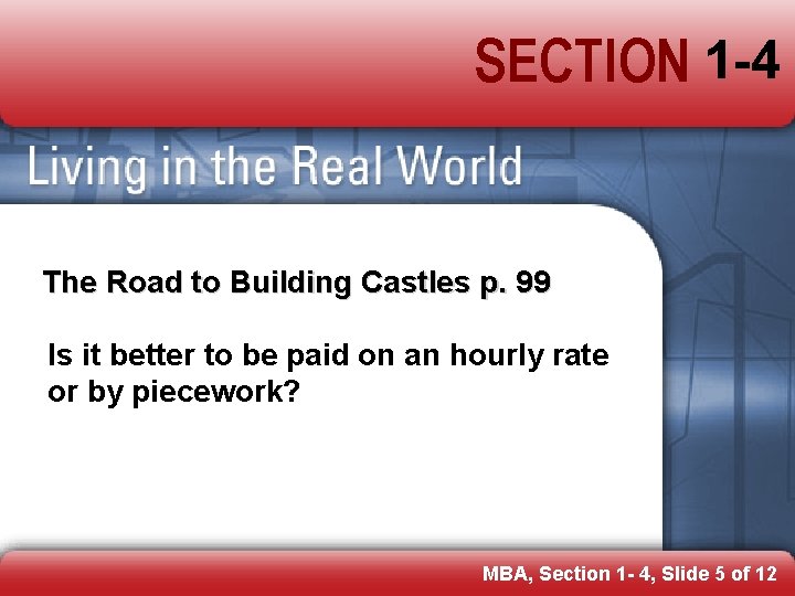 SECTION 1 -4 The Road to Building Castles p. 99 Is it better to