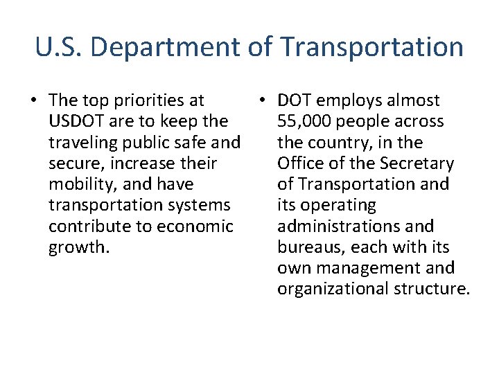 U. S. Department of Transportation • The top priorities at • DOT employs almost U. S. Department of Transportation • The top priorities at • DOT employs almost