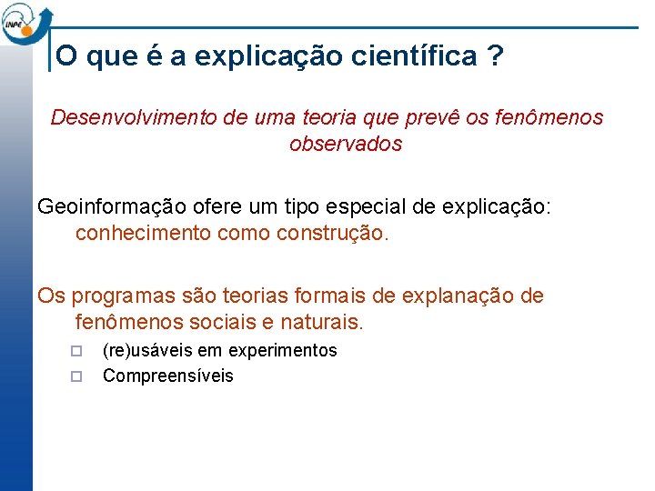 O que é a explicação científica ? Desenvolvimento de uma teoria que prevê os