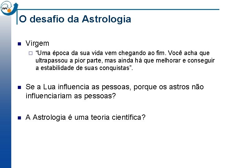O desafio da Astrologia n Virgem ¨ “Uma época da sua vida vem chegando