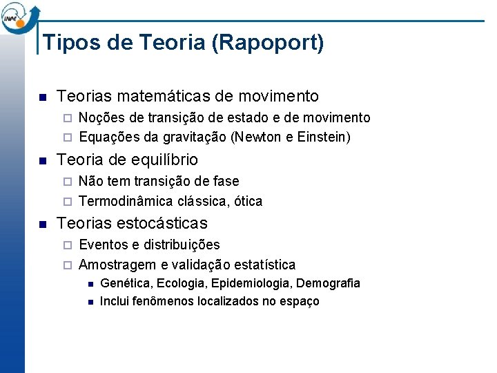 Tipos de Teoria (Rapoport) n Teorias matemáticas de movimento Noções de transição de estado