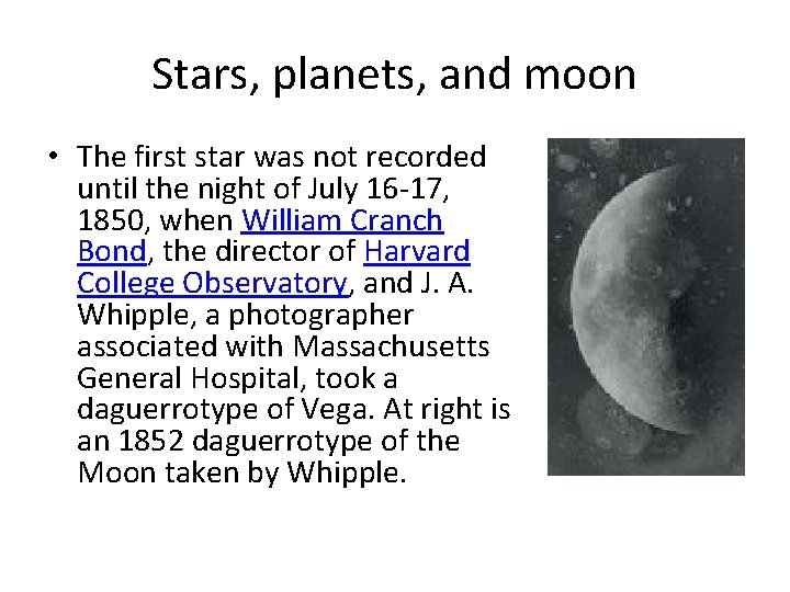 Stars, planets, and moon • The first star was not recorded until the night